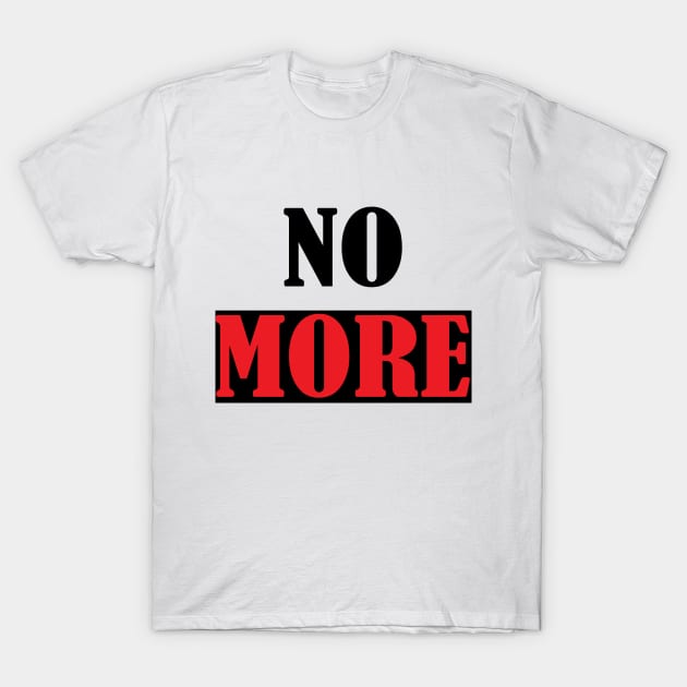 No More T-Shirt by manal